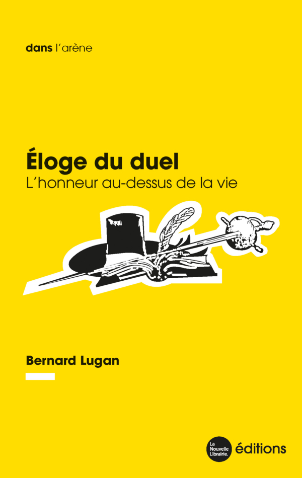 Éloge du duel. L’honneur au-dessus de la vie