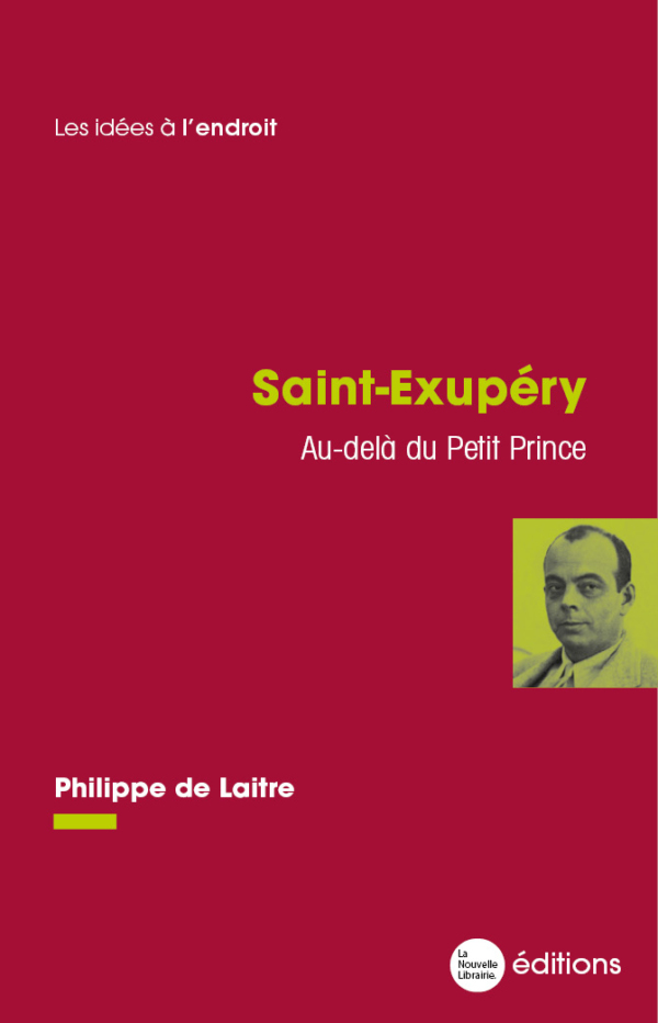 Saint-Exupéry. Au-delà du Petit Prince