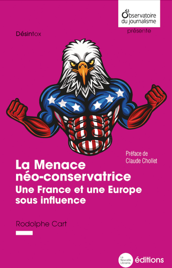 La Menace néo-conservatrice Une France et une Europe sous influence